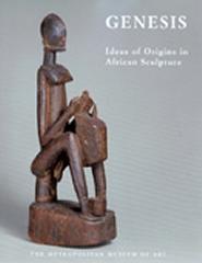 GENESIS "IDEAS OF ORIGIN IN AFRICAN SCULPTURE"