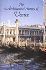 THE ARCHITECTURAL HISTORY OF VENICE
