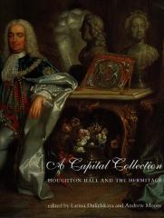 A CAPITAL COLLECTION: HOUGTON HALL AND THE HERMITAGE