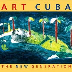 ART CUBA THE NEW GENERATION
