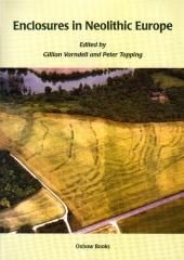 ENCLOSURES IN NEOLITHIC EUROPE: ESSAYS ON CAUSEWAYED AND NON-CAUSEWAYED SITES