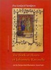BOOK OF HOURS OF JOHANNETE RAVENELLE & THE PARISIAN BOOK ILLUMINATION AROUND 1400