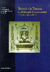BERNINI E LA TOSCANA. DA MICHELANGELO AL BAROCCO MEDICEO E AL NEOCINQUECENTISMO