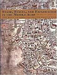 TRADE, TRAVEL AND EXPLORATION IN THE MIDDLE AGES : AN ENCYCLOPEDIA