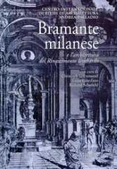 BRAMANTE MILANESE E L'ARCHITETTURA DEL RINASCIMENTO LOMBARDO