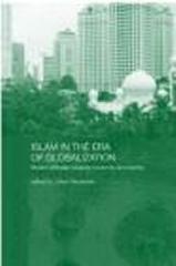 ISLAM IN THE ERA OF GLOBALIZATION "MUSLIM ATTITUDES TOWARDS MODERNITY AND IDENTITY"