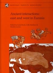 ANCIENT INTERACTIONS EAST AND WEST IN EURASIA