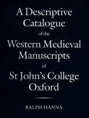 A DESCRIPTIVE CATALOGUE OF THE WESTERN MEDIEVAL MANUSCRIPTS OF ST JOHN'S COLLEGE, OXFORD