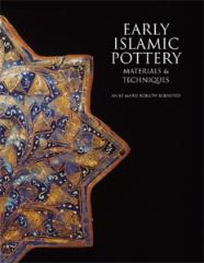 EARLY ISLAMIC POTTERY - MATERIALS AND TECHNIQUES
