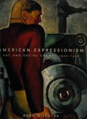 AMERICAN EXPRESSIONISM ART AND SOCIAL CHANGE 1920-1950