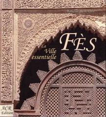 FES LA VILLE ESSENTIELLE