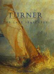 TURNER THE LATE SEASCAPES
