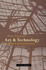 ART AND TECHNOLOGY IN THE NINETEENTH AND TWENTIETH CENTURIES