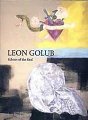 LEON GOLUB: ECHOES OF THE REAL