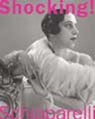 SHOCKING - THE ART AND FASHION OF ELSA SCHIAPARELLI