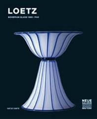 LOETZ: BOHEMIAN GLASS 1880-1940