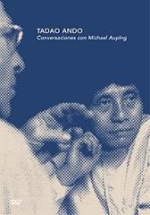 TADAO ANDO. CONVERSACIONES CON MICHAEL AUPING