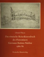 DAS RÖMISCHE REISESKIZZENBUCH DES FLORENTINERS GIOVANNI BATTISTA NALDINI 1560/61