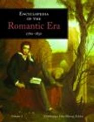 ENCYCLOPEDIA OF THE ROMANTIC ERA, 1760-1850. 2 VOLS