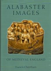 ALABASTER IMAGES OF MEDIEVAL ENGLAND