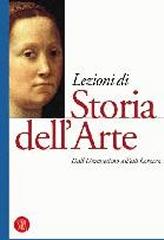 LEZIONI DI STORIA DELL'ARTE. (VOL. II) DALL'UMANESIMO ALL'ETÀ BAROCCA