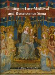PAINTING IN LATE MEDIEVAL AND RENAISSANCE SIENA 1260-1555