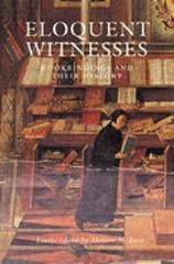 ELOQUENT WITNESSES - BOOKBINDINGS AND THEIR HISTORY