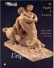 L'ESPRIT CRÉATEUR. DE PIGALLE À CANOVA "TERRES CUITES EUROPEENNES 1740-1840"