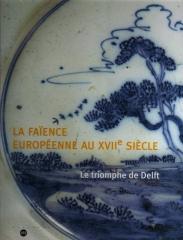 LA FAÏENCE EUROPÉENNE AU XVIIE SIÈCLE