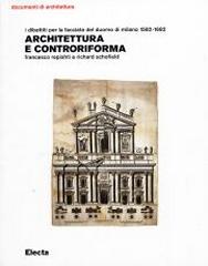 ARCHITETTURA E CONTRORIFORMA: I DIBATTITI PER LA FACCIATA DEL DUOMO DI MILANO 1582 -1682