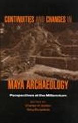 CONTINUITIES AND CHANGES IN MAYA ARCHAEOLOGY