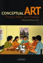 CONCEPTUAL ART: THEORY, MYTH, AND PRACTICE