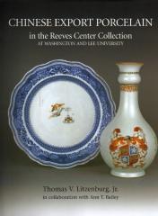 CHINESE EXPORT PORCELAIN IN THE REEVES CENTER COLLECTION AT WASHINGTON AND LEE UNIVERSITY