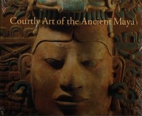 COURTLY ART OF THE ANCIENT MAYA