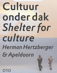SHELTER FOR CULTURE HERMAN HERTZBERGER & APELDOORN