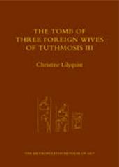 THE TOMB OF TUTHMOSIS III'S FOREIGN WIVES