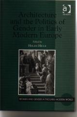 ARCHITECTURE AND THE POLITICS OF GENDER IN EARLY MODERN EUROPE