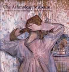 COMPLETE ILLUSTRATED CATALOGUE OF PAINTINGS. IN THE ASHMOLEAN MUSEUM, OXFORD