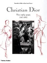 CHRISTIAN DIOR. THE EARLY YEARS 1947-1957