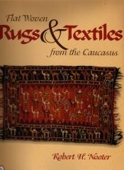 FLAT - WOVEN : RUGS & TEXTILES FROM THE CAUCASUS