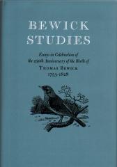 BEWICK STUDIES, ESSAYS IN CELEBRATION OF THE 250TH ANNIVERSARY OF THE BIRTH OF THOMAS BEWICK 1753-1828