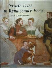 PRIVATE LIVES IN RENAISSANCE VENICE