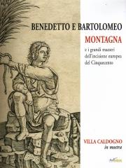 BENEDETTO E BARTOLOMEO MONTAGNA E I GRANDI INCISORI EUROPEI DEL CINQUECENTO.