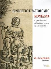 BENEDETTO E BARTOLOMEO MONTAGNA E I GRANDI INCISORI EUROPEI DEL CINQUECENTO.