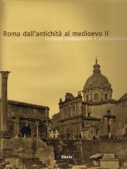 ROMA DALL'ANTICHITA AL MEDIEOEVO. II CONTESTI TARDOANTICHI E ALTOMEDIEVALI Vol.II