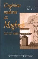 L 'INGENIER MODERNE AU MAGHREB