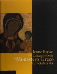 ICONE RUSSE DELLA COLLEZIONE ORLER NEL MONASTERO GRECO DI GROTTAFERRATA