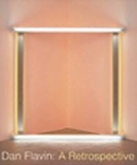 DAN FLAVIN A RETROSPECTIVE