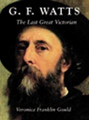 G.F. WATTS THE LAST GREAT VICTORIAN