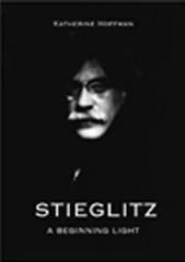 STIEGLITZ A BEGINNING LIGHT